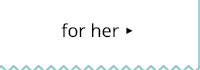 For Her