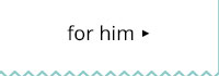 For Him