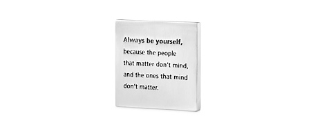 Always Be Yourself Paperweight