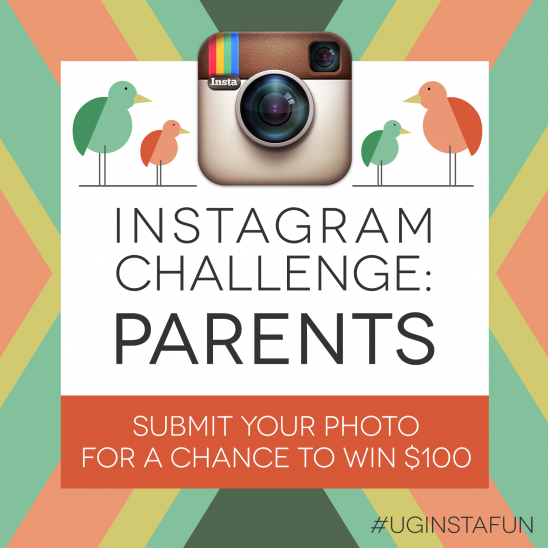 The current Instagram Challenge theme is now PARENTS. Be sure to use the hashtag #UGInstaFun for your chance to win a $100 gift card. Also, check out who won our SPRING Instagram Challenge!