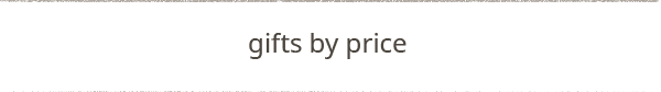 Gifts By Price