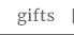 Gifts